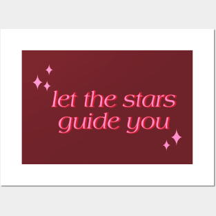 let the stars guide you Posters and Art